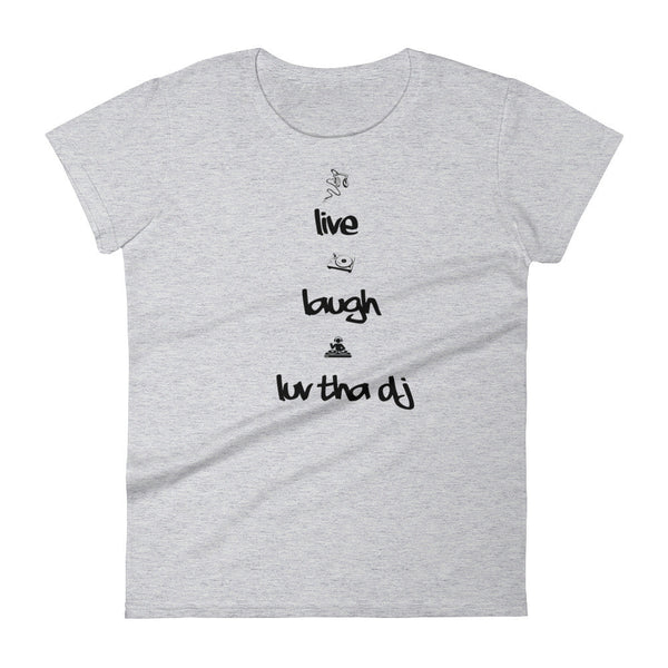 "Live, Laugh, Luv Tha DJ" Women's short sleeve t-shirt