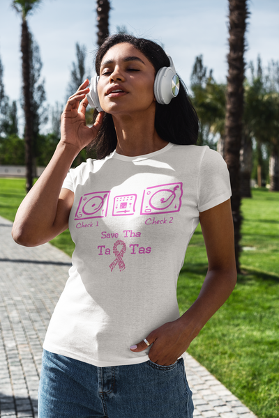 Breast Cancer Awareness Series - "Save Tha Ta-Ta's" Tee